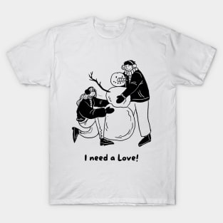 I need a Love Design T-Shirt